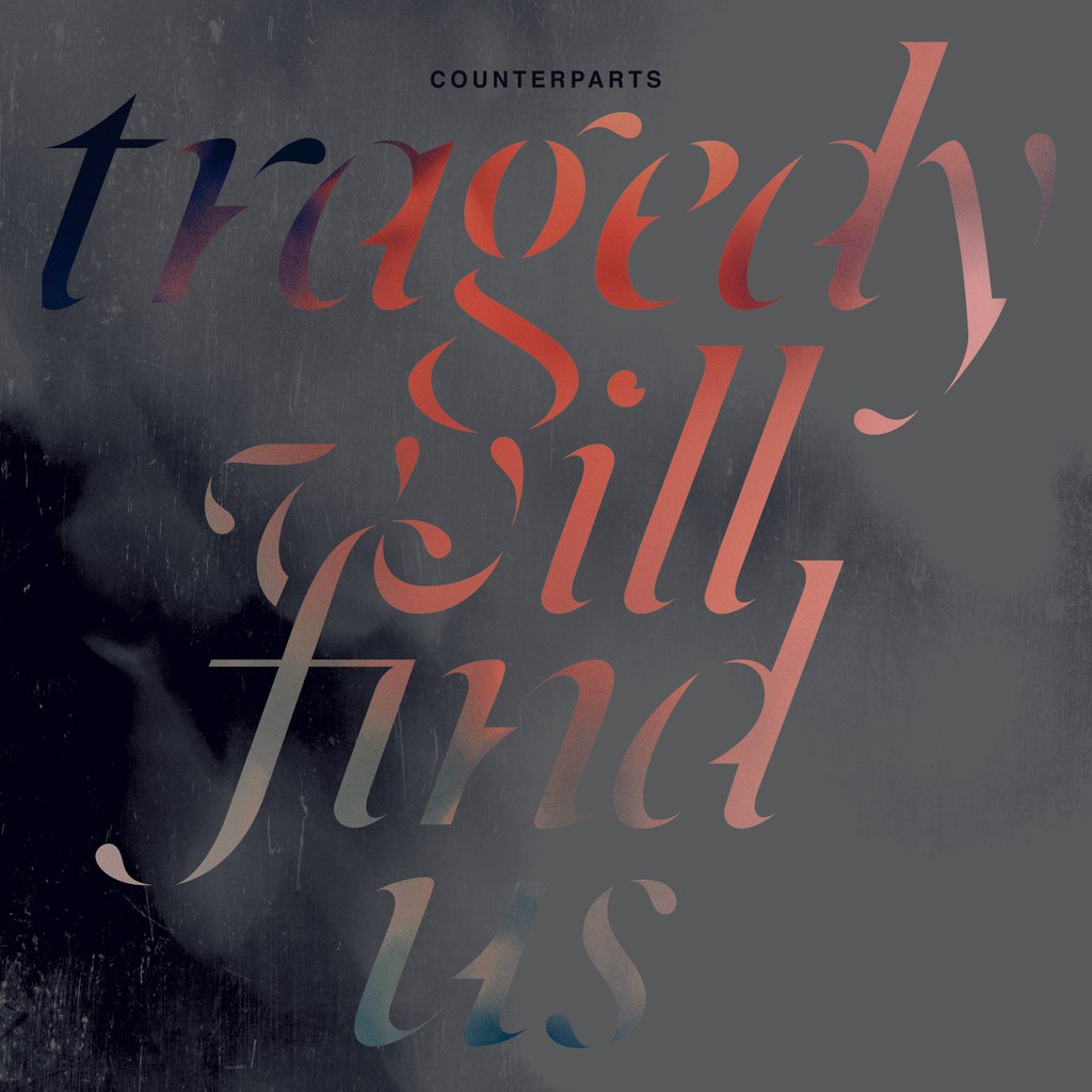 Counterparts - The Tragedy Will Find Us (2015)