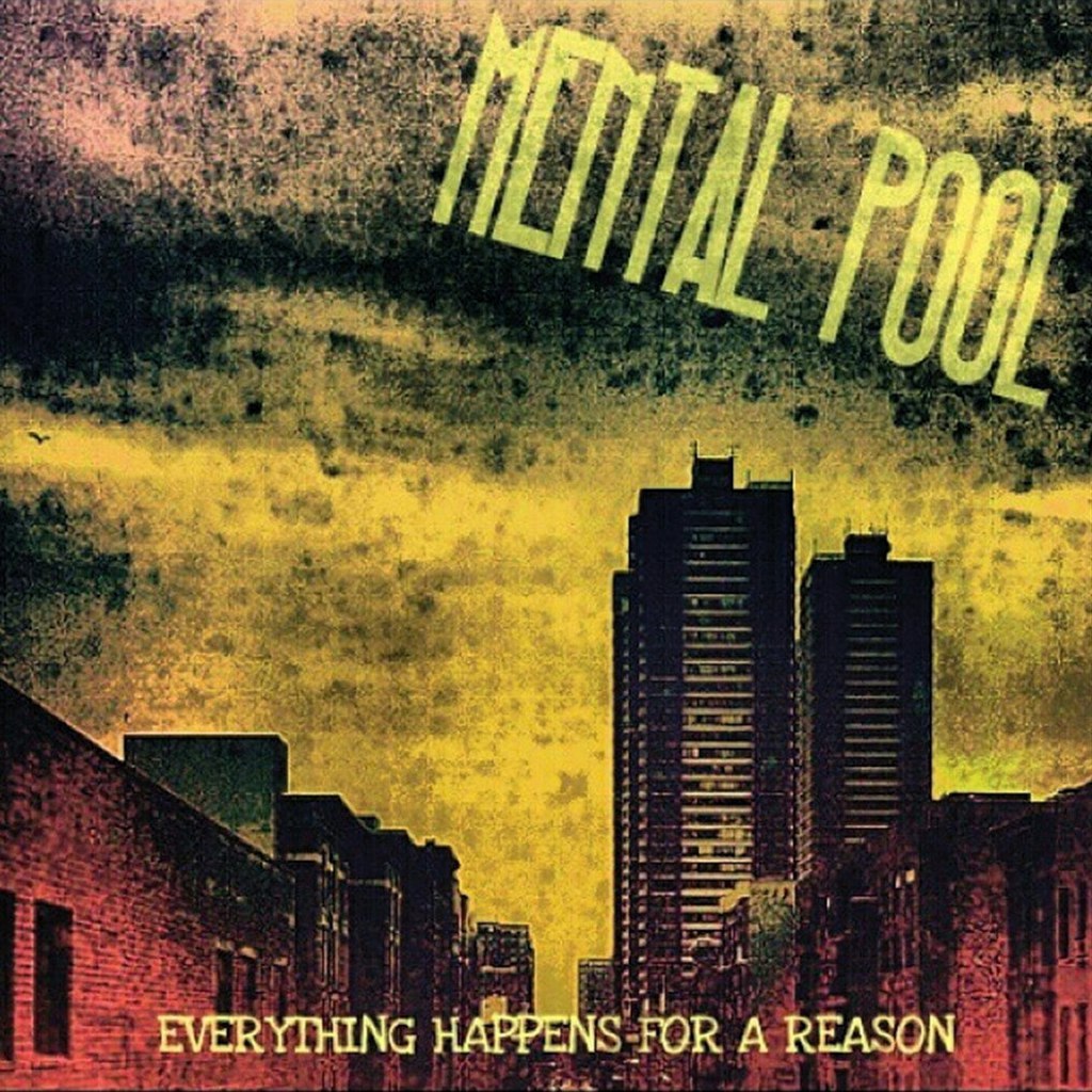 Mental Pool - Everything Happens For A Reason (2015)